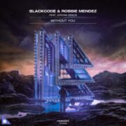 Blackcode & Robbie Mendez feat. Jordan Grace - Without You (Extended Mix)