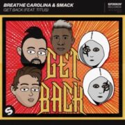 Breathe Carolina & SMACK - Get Back (feat. TITUS)