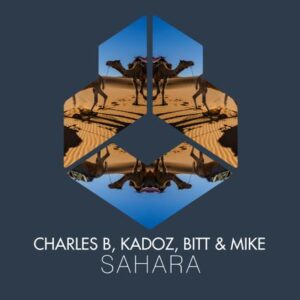 Charles B, KADOZ, Bitt & Mike - Sahara (Extended Mix)