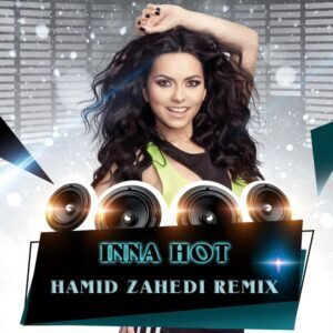 INNA - Hot (Hamid Zahedi Remix)