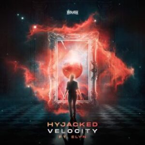 Hyjacked ft. Elyn - Velocity (Extended Mix)