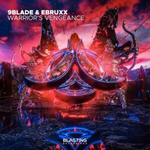 9BLADE & EBRUXX - Warrior's Vengeance (Extended Mix)