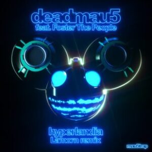 deadmau5 feat. Foster The People - Hyperlandia (Lamorn Remix)