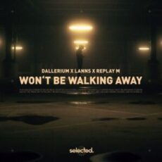 Dallerium x Lanns x Replay M - Won't Be Walking Away (Extended Mix)