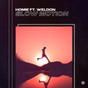 HOMIE - Slow Motion (feat. Weldon)