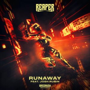 Reaper - RUNAWAY (feat. Josh Rubin)
