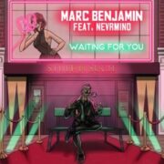 Marc Benjamin - Waiting For You (feat. NEVRMIND)