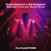 Nolan Koskinen x Gid Sedgwick - Never Had To Care (MatricK Remix)
