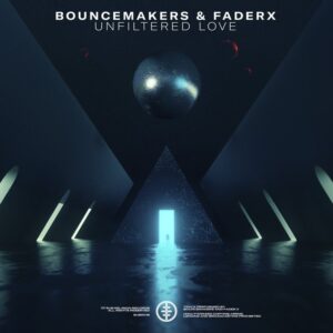 BounceMakers & FADERX - Unfiltered Love