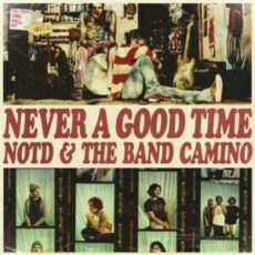 NOTD & The Band CAMINO - Never A Good Time
