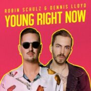 Robin Schulz x Dennis Lloyd - Young Right Now