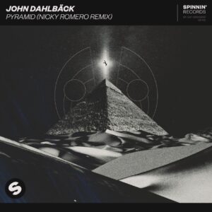John Dahlbäck - Pyramid (Nicky Romero Extended Remix)