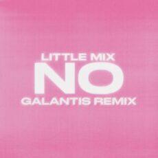 Little Mix - No (Galantis Remix)