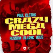 Paul Elstak & Russian Village Boys - Crazy Mega Cool (Extended Mix)