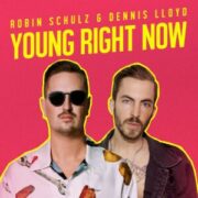 Robin Schulz & Dennis Lloyd - Young Right Now (Extended Mix)