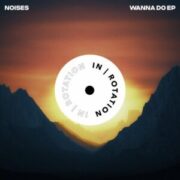 Noises - Wanna Do EP