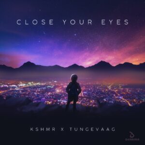 KSHMR x Tungevaag - Close Your Eyes (Extended Mix)