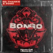 No Thanks & FOMO - Bongo
