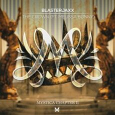 BlasterJaxx - The Crown (feat. Melissa Bonny)