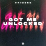 Crimore - Got Me Unlocked (Extended Mix)