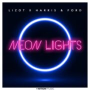 LIZOT x Harris & Ford - Neon Lights