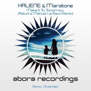 HALIENE & Maratone - Make It To Tomorrow (Astuni & Manuel Le Saux Remix)
