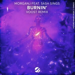 MorganJ feat. Sash Sings - Burnin' (Voost Extended Remix)
