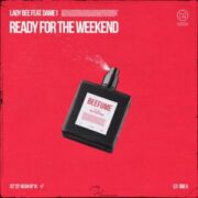 Lady Bee feat. Dame1 - Ready For The Weekend (Extended Mix)