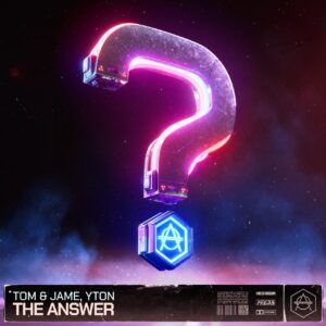 Tom & Jame, YTON - The Answer (Extended Mix)