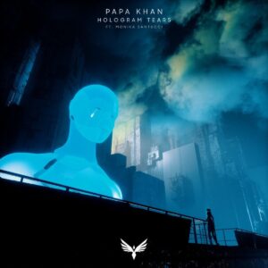 Papa Khan - Hologram Tears (feat. Monika Santucci)