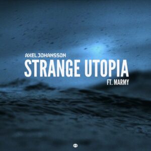 Axel Johansson - Strange Utopia (feat. Marmy)