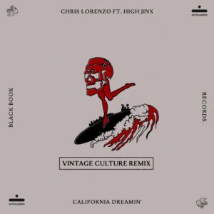 Chris Lorenzo feat. High Jinx - California Dreamin' (Vintage Culture Remix)