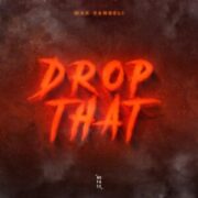 Max Vangeli - Drop That (Extended Mix)