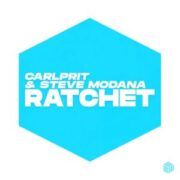 Carlprit & Steve Modana - Ratchet (Extended Mix)