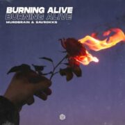 Murdbrain & Savrokks - Burning Alive (Extended Mix)