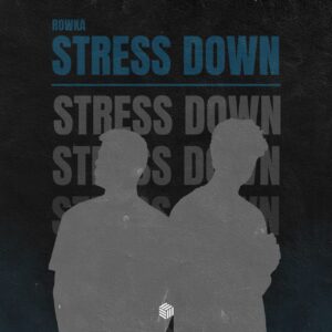 ROWKA - Stress Down (Extended Mix)