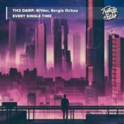 TH3 DARP, Slyder, Sergio Ochoa - Every Single Time