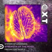 System of Loudness - Strength of the Mind (Freshcore Extended Remix)