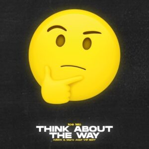Ice Mc - Think About The Way (HÄWK & Marc Joef VIP Edit)