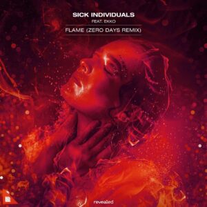 Sick Individuals feat. Ekko - Flame (Zero Days Extended Remix)