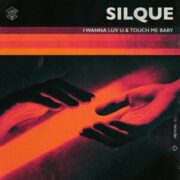 Silque - I Wanna Luv U & Touch Me Baby (Extended Mix)