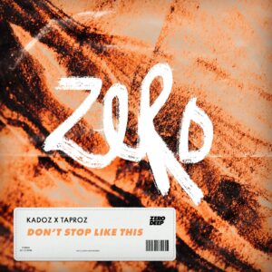 KADOZ x Taproz - Don't Stop Like This (Extended Mix)