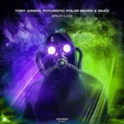 Tony Junior, Futuristic Polar Bears & Skazi - Breathless (Extended Mix)
