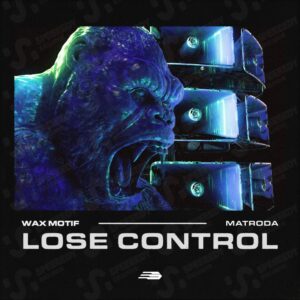Wax Motif & Matroda - Lose Control (Extended Mix)