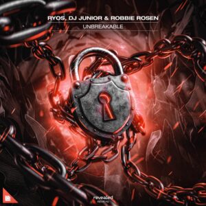 Ryos, DJ Junior & Robbie Rosen - Unbreakable