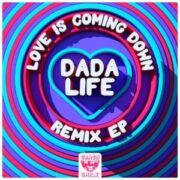 Dada Life - Love Is Coming Down (Remixes)