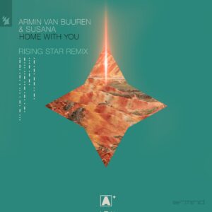 Armin van Buuren & Susana - Home With You (Rising Star Remix)