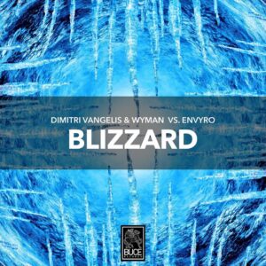 Dimitri Vangelis & Wyman vs. Envyro - Blizzard (Extended Mix)