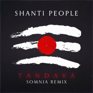 Shanti People - Tandava (Somnia Extended Remix)