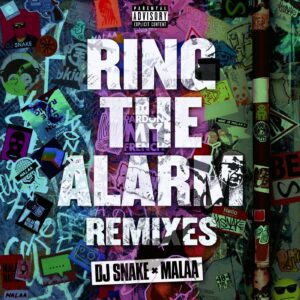 DJ Snake & Malaa - Ring The Alarm (Remixes)